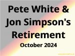 2024 Pete White and Jon Simpson's retirement